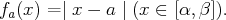 fa(x) = | x - a | (x ∈ [α, β]).
