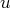 u  