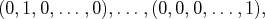 (0,1,0,...,0),...,(0,0,0,...,1 ),  