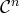  n
C  