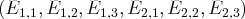 (E ,E ,E ,E ,E ,E )
1,1 1,2 1,3 2,1 2,2 2,3