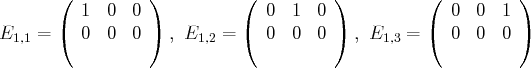 ( ) ( ) ( )
1 0 0 0 1 0 0 0 1
E = ( 0 0 0 ) , E = ( 0 0 0 ) , E = ( 0 0 0 )
1,1 1,2 1,3
