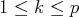 1 ≤ k ≤ p