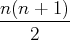 n(n + 1)
---------
2  