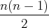 n(n---1)-
2  