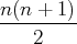 n (n + 1)
----2----  