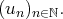 (un)n∈ℕ.
