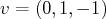 v =  (0,1,- 1)  