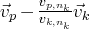 ⃗vp- vvp,nk⃗vk
k,nk  