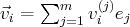      ∑
⃗vi =   mj=1 v(ji)ej  
