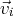 ⃗v
i  