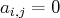 ai,j = 0  