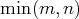 min (m, n)  