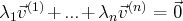 λ1 ⃗v(1)+ ...+ λn ⃗v(n) = ⃗0
