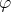 φ  