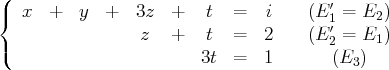(                                      ′
{  x  +  y  +   3z  +    t  =   i    (E1 = E2 )
z  +    t  =  2     (E′2 = E1 )
(                       3t  =  1       (E3 )
