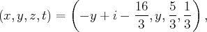             (                    )
(x,y,z,t) =   - y + i - 16-,y, 5, 1 ,
3    3  3
