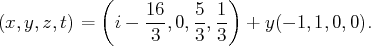             (              )
(x, y,z,t) =  i - 16-,0, 5, 1 + y (- 1,1,0, 0).
3    3  3

