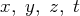 x, y, z, t  