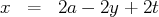 x  =   2a - 2y + 2t
