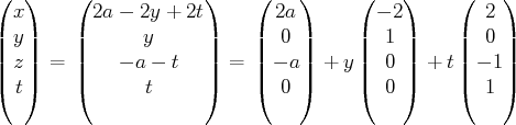 (   )    (             )    (    )      (    )     (   )
x        2a - 2y + 2t        2a         - 2        2
| y |    |      y      |    |  0 |      |  1 |     | 0 |
|| z || =  ||    - a - t  ||  = || - a||  + y ||  0 || + t || - 1||
|(   |)    |(             |)    |(    |)      |(    |)     |(   |)
t             t             0           0         1
