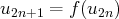 u2n+1 =  f(u2n)  