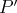 P ′ 