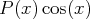 P (x)cos(x )  