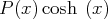 P(x) cosh (x)  