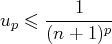          1
up ≤ -------p
(n + 1 )  