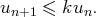 u    ≤  ku .
n+1     n 