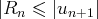 |Rn ≤ |un+1| 